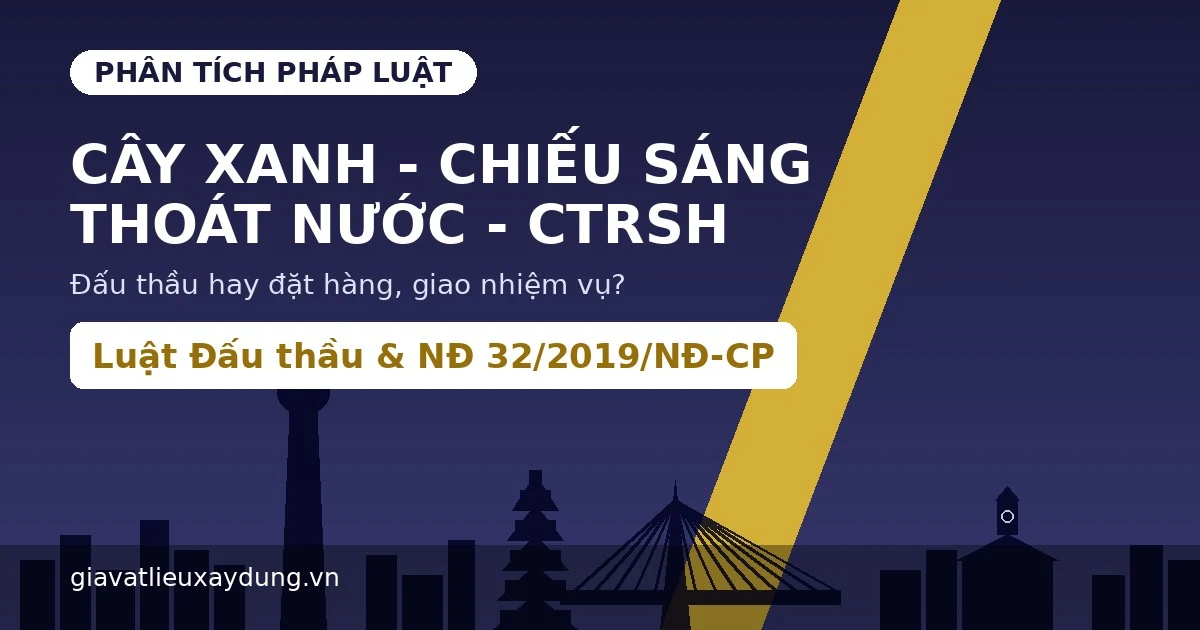 Cây xanh chiếu sáng thoát nước CTRSH đấu thầu hay đặt hàng giao nhiệm vụ