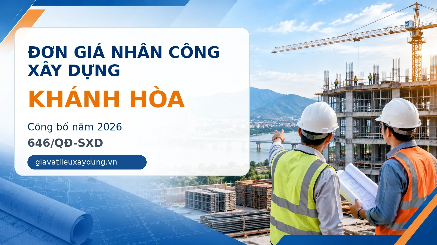 Đơn giá nhân công xây dựng Khánh Hòa năm 2026 theo 646/QĐ-SXD
