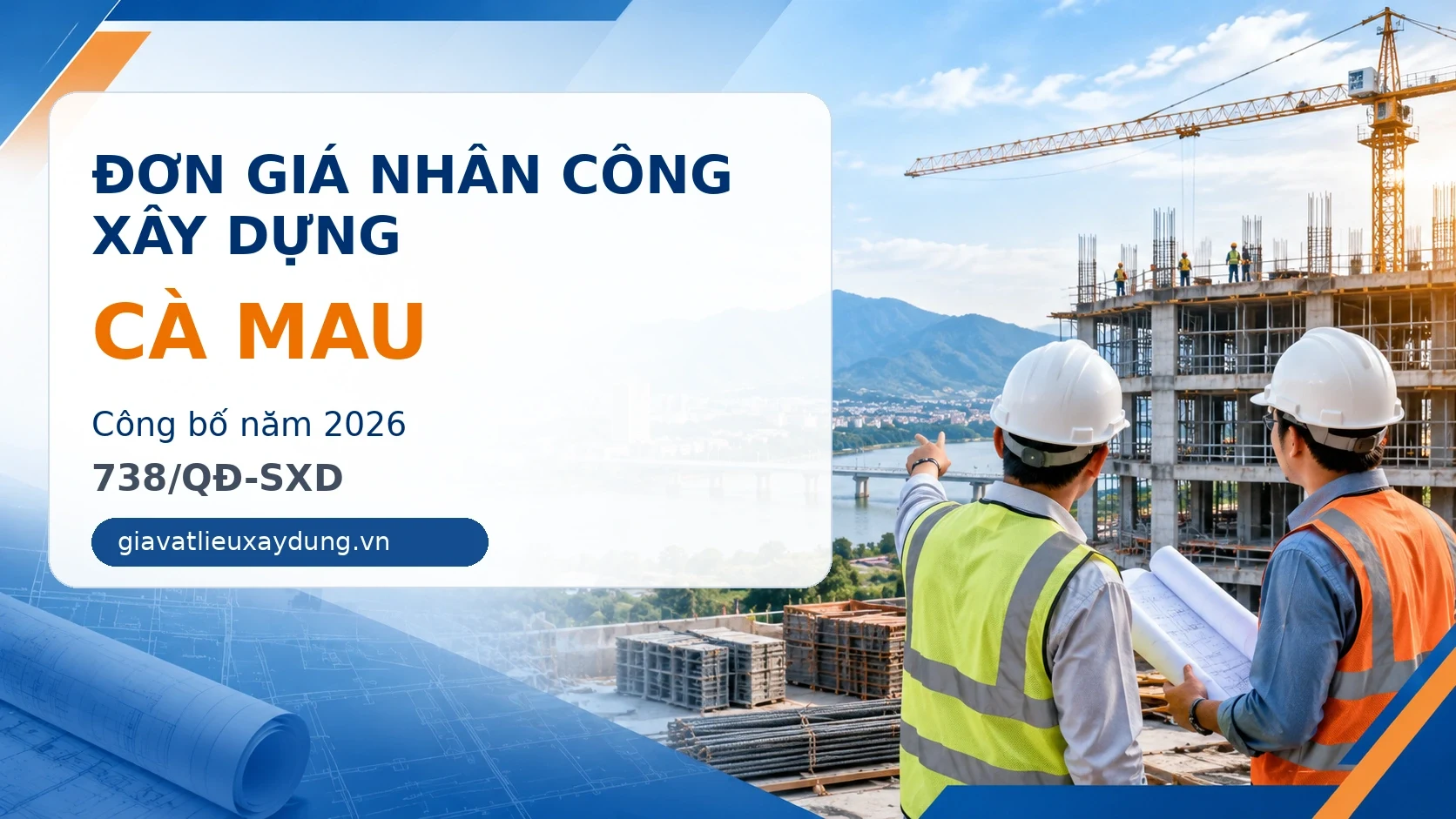Đơn giá nhân công xây dựng Cà Mau năm 2026 theo 738/QĐ-SXD